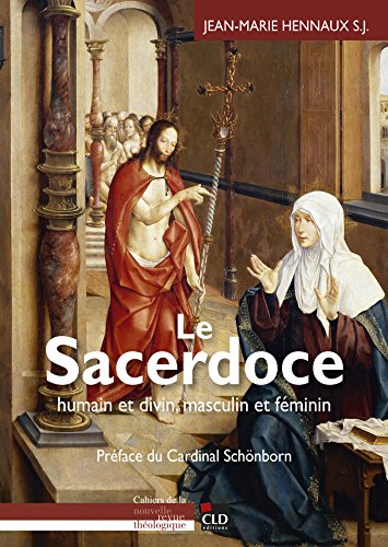 Le sacerdoce divin et humain, masculin et chrétien