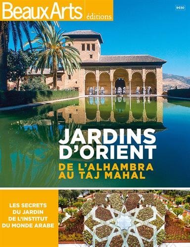Jardins d'orient - de l'alhambra au taj mahal