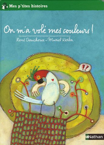 On m'a volé mes couleurs! - René Gouichoux, Muriel Kerba-Supiot