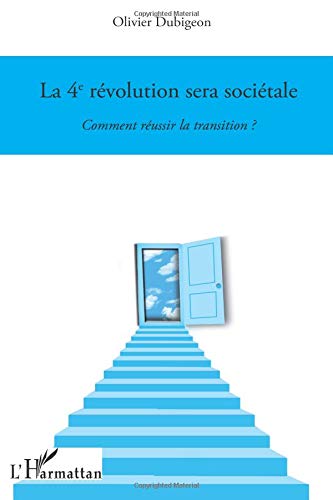 Le 4e révolution sera sociétale - comment réussir la transition?