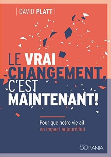 Le vrai changement, c'est maintenant