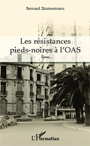 Les résistances pieds noires à l'OAS