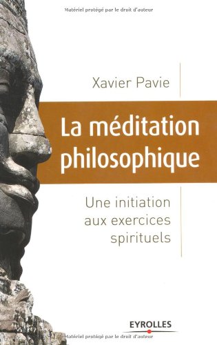 La méditation philosophique - une initiation aux exercices spirituels