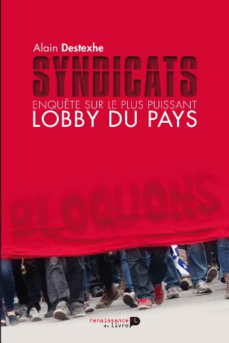 Syndicats - enquête sur le plus puissant lobby du pays