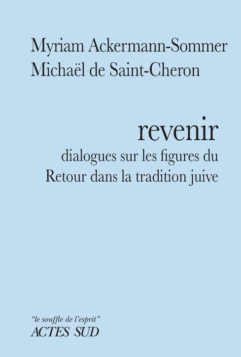 Revenir: dialogues sur les figures du retour dans la tradition juive