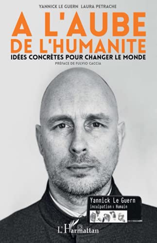À l'aube de l'humanité: idées concrètes pour changer le monde