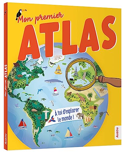 Mon premier atlas: à toi d'explorer le monde!