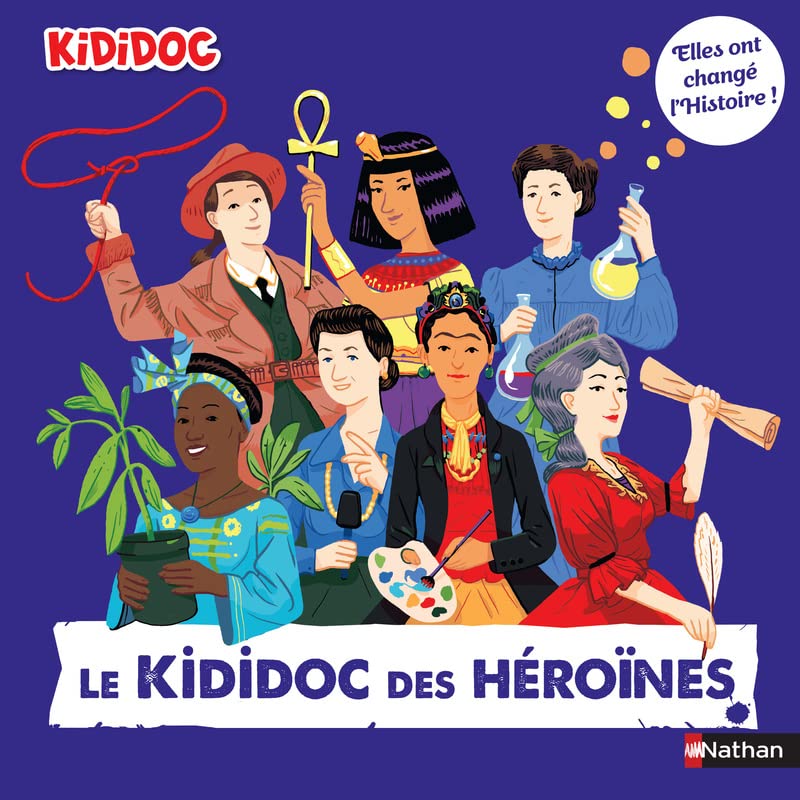 Le kididoc des héroïnes: elles ont changé l'histoire!