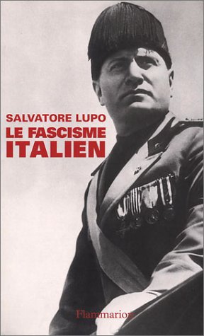 Le Fascisme italien: la politique dans un régime totalitaire