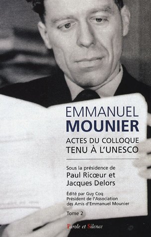 Emmanuel mounier, l'actualité d'un grand témoin Tome 2