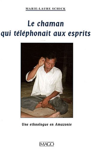 Le chaman qui téléphonait aux esprits