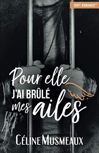 Pour elle, j'ai brûlé mes ailes