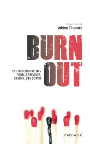 Burn out: des histoires vécues pour détecter, comprendre et agir