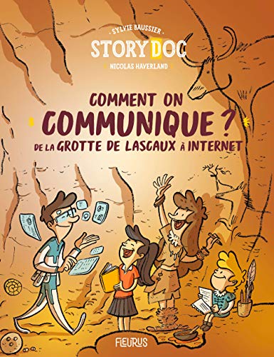 Comment on communique?: De la grotte de Lascaux à Internet - Sylvie Baussier