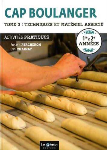 Tome 3- Techniques et matériel associé - CAP Boulanger