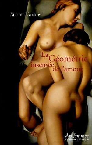 La Géométrie insensée de l'amour - Susana Guzner, Nelly Lhermillier