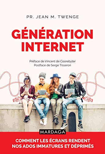 Génération internet - comment les écrans rendent nos ados immatures et déprimés