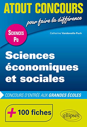 Atout concours: Sciences économiques et sociales - Concours d'entrée Sciences Po - 100 fiches