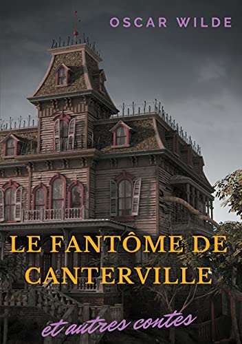 Le fantôme de Canterville et autres contes