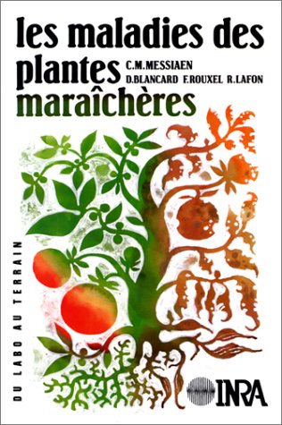 Les maladies des plantes maraîchères (3e édition)