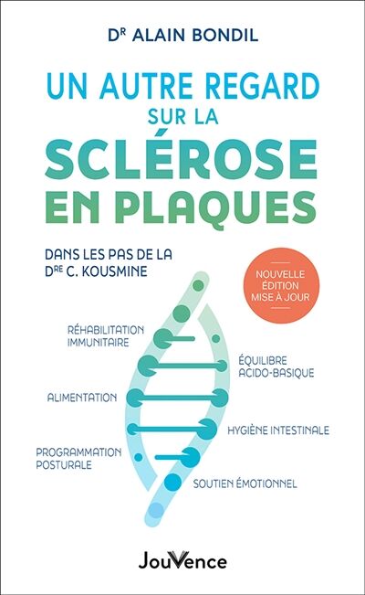 Un autre regard sur la sclérose en plaques: Dans les pas du Dr. C. Kousmine
