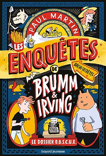 Brumm et Irving, Tome 01 - Les enquêtes archi-secrètes de Brumm et Irving