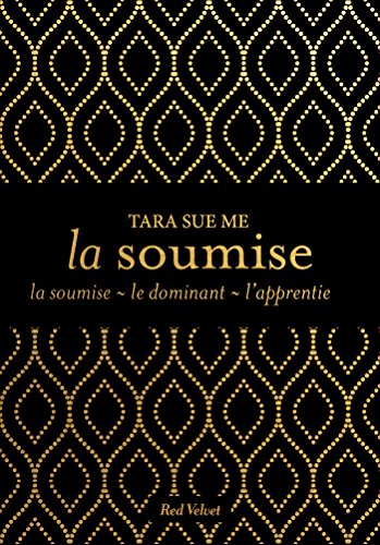 Trilogie La soumise - Tara Sue Me