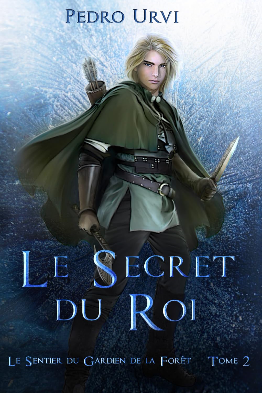 Le secret du roi: (Le Sentier du Gardien de la forêt - Tome 2) (French Edition) - Pedro Urvi
