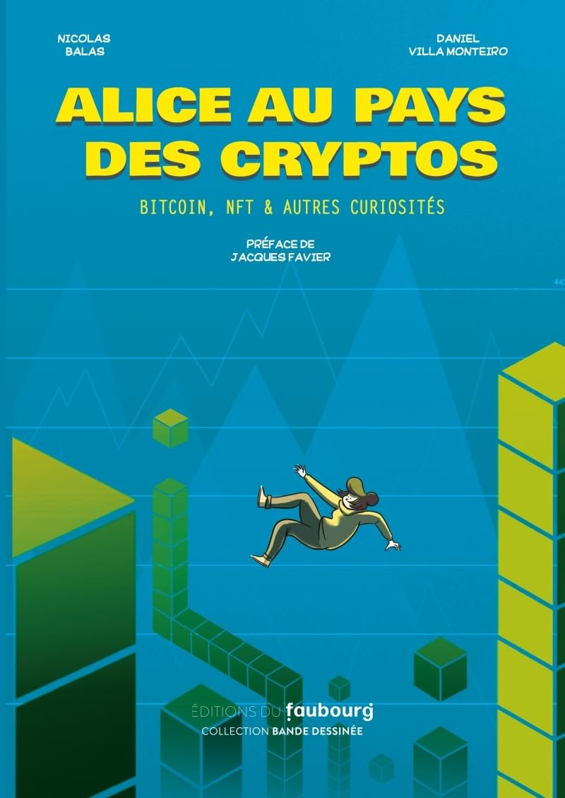 Alice au pays des cryptos: bitcoin, nft & autres curiosites