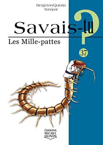 Savais-tu N37 - Les mille-pattes - Alain m. Bergeron, Michel Quintin, Sampar
