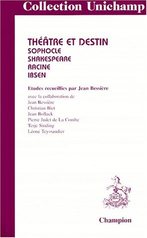 Théâtre et destin: Sophocle, Shakespeare, Racine, Ibsen