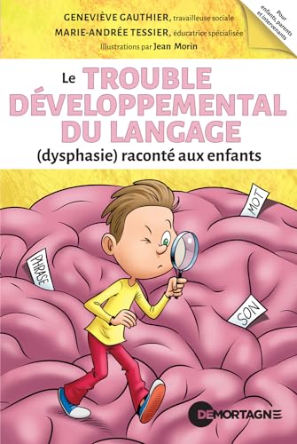 Le trouble développemental du langage (dysphasie) raconté aux enfants