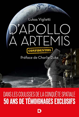 D'Apollo à Artemis: dans les coulisses de la conquête spatiale - 50 ans de témoignages exclusifs