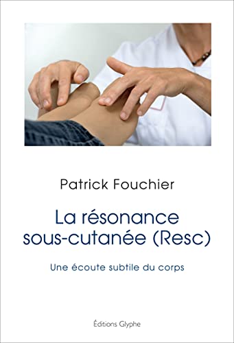 La résonance sous cutanée: une écoute subtile du corps
