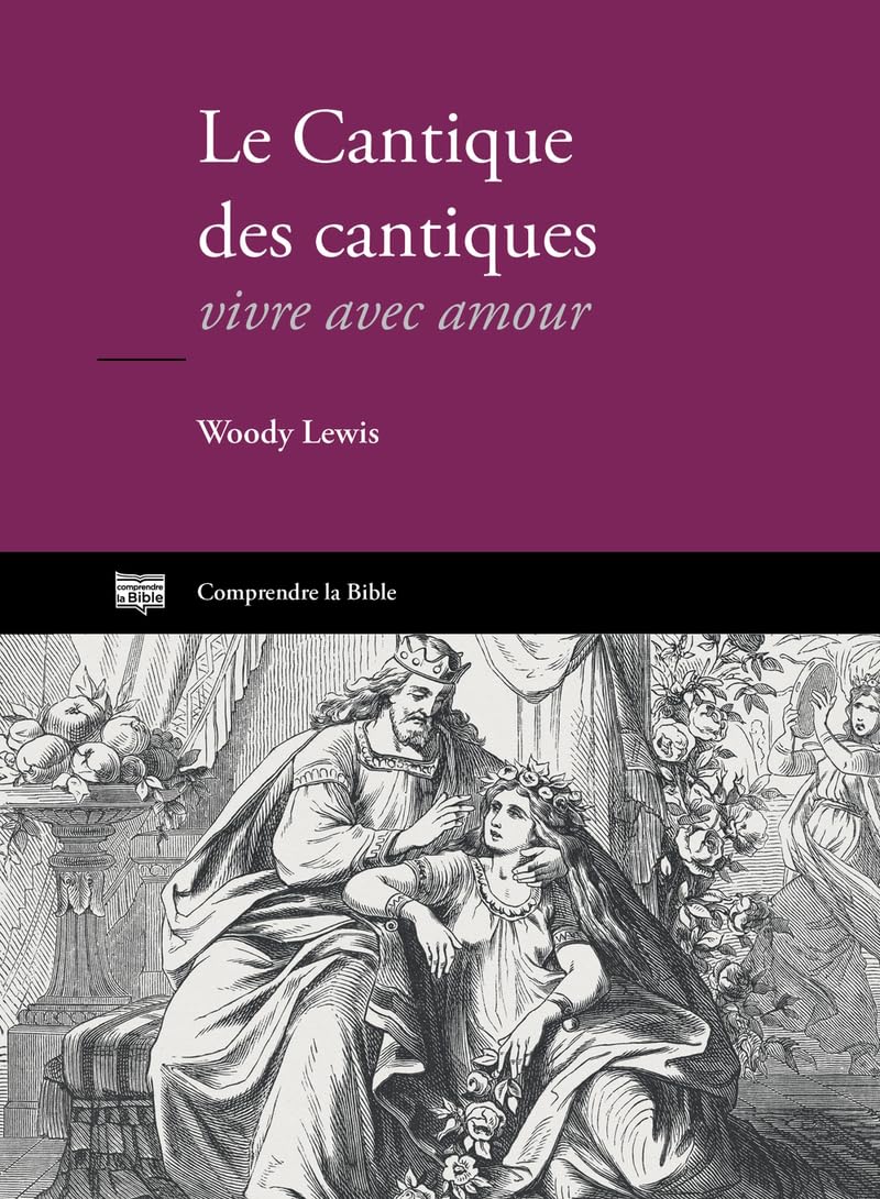 Le cantique des cantiques: vivre avec amour