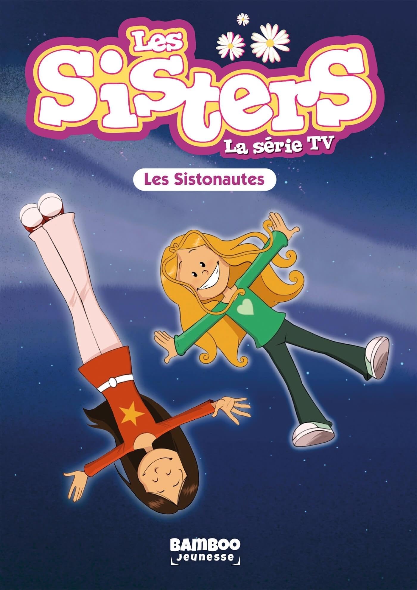 Les Sisters - La Série TV - Poche - tome 99 - Les Sistonautes