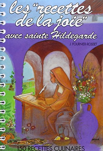 Les "recettes de la joie" avec saint Hildegarde