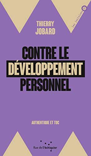 Contre le développement personnel: authentique et toc