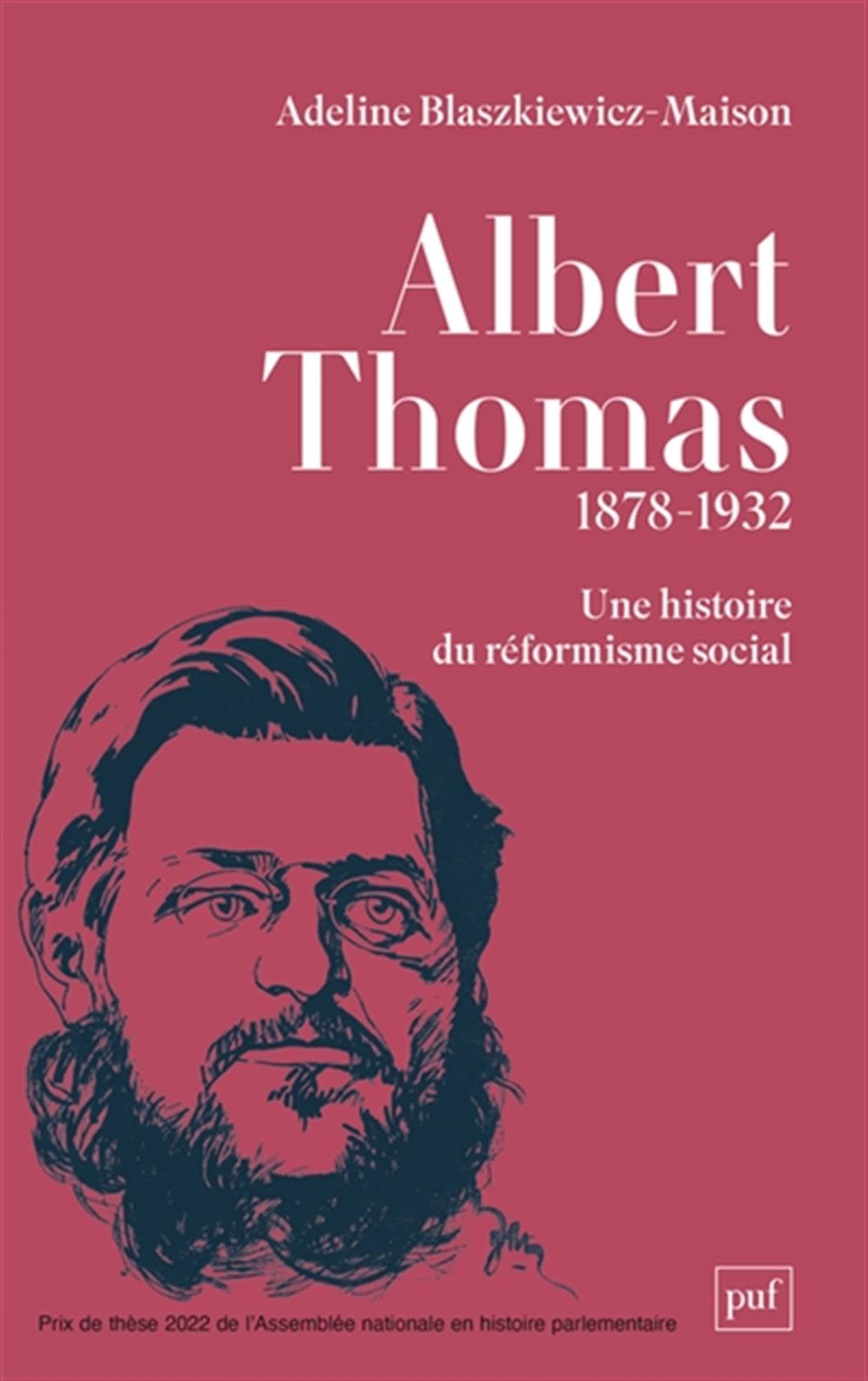 Albert Thomas 1878-1932: une histoire du réformisme social