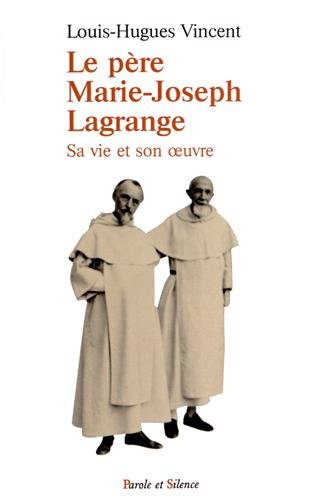Le père Marie-Joseph Lagrange