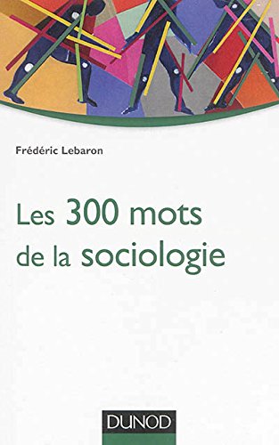 Les 300 mots de la sociologie