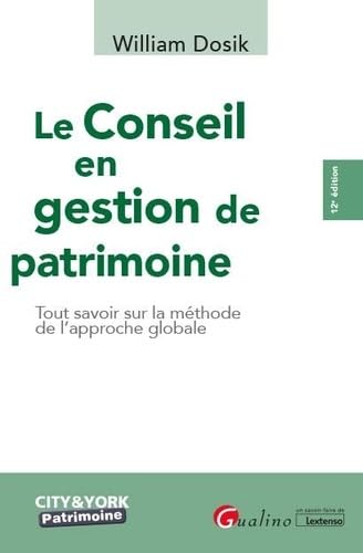Le conseil en gestion de patrimoine: tout savoir sur la méthode de l'approche globale