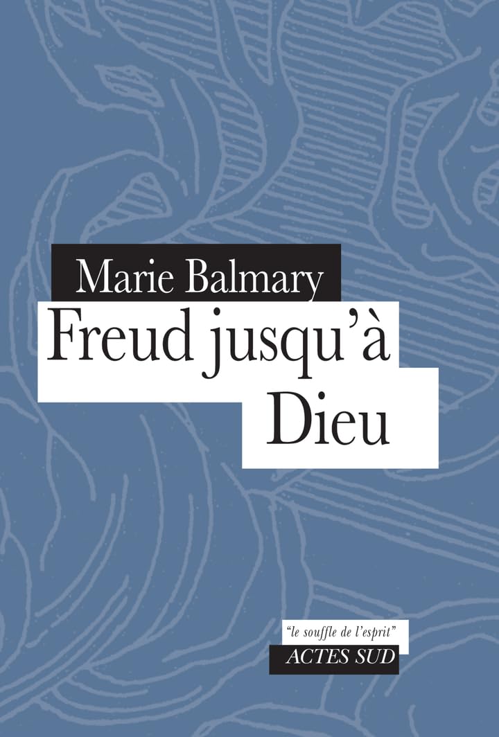 Freud jusqu'à Dieu