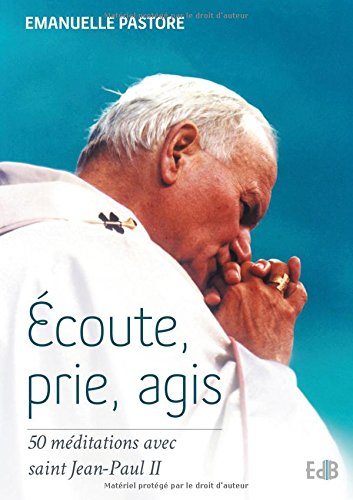 Écoute, prie, agis