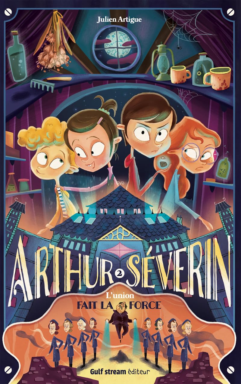 Arthur Séverin Tome 2: L'union fait la force
