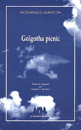 Golgotha picnic - Rodrigo García