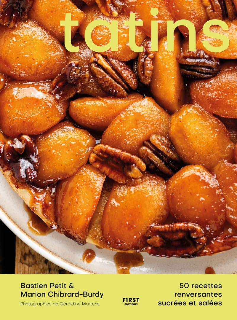 Tatins: 50 recettes renversantes sucrées et salées