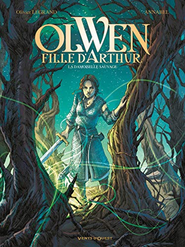 Olwen, fille d'Arthur - Tome 01 - La Damoiselle Sauvage