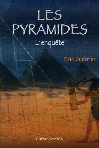 Les pyramides: L'enquête - Eric Guerrier