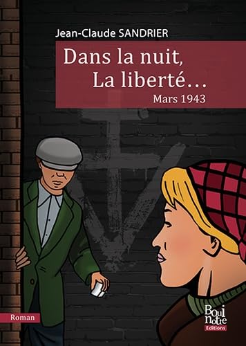 Dans la nuit, La liberté... mars 1943